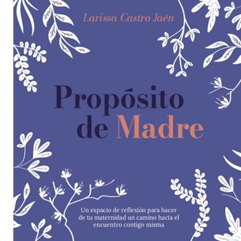 Paperback Propósito de Madre [Spanish] Book