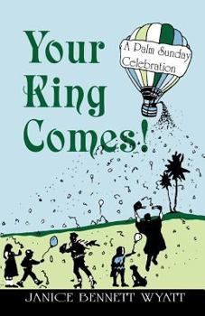 Paperback Your King Comes!: A Palm Sunday Celebration Book
