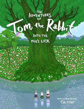 Paperback The Adventures of Tom the Rabbit Into the Fox's Lair Book