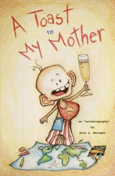 Paperback A Toast to My Mother: an "autobiography" Book