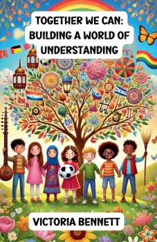 Together We Can: Building a World of Understanding (Diversity and Inclusion)