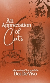 An Appreciation Of Cats: A Devonshire Clinic Novella