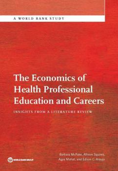 Paperback The Economics of Health Professional Education and Careers: Insights from a Literature Review Book