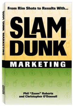 Paperback Slam Dunk Marketing: From Rim Shots to Results Book