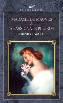 Madame de Mauves & A Passionate Pilgrim