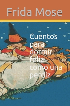 Paperback Cuentos para dormir feliz como una perdiz (Spanish Edition) [Spanish] Book
