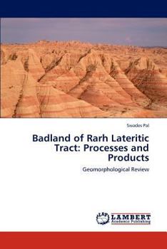 Paperback Badland of Rarh Lateritic Tract: Processes and Products Book