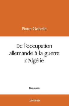 Paperback De l'occupation allemande à la guerre d'Algérie [French] Book