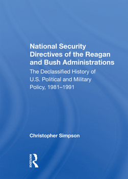 Paperback National Security Directives of the Reagan and Bush Administrations: The Declassified History of U.S. Political and Military Policy, 1981-1991 Book