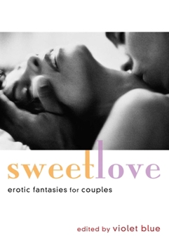 Paperback Sweet Love: Erotic Fantasies for Couples Book