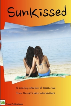 Paperback SunKissed- A Sizzling Collection of Lesbian Love Book