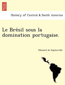 Paperback Le Bre Sil Sous La Domination Portugaise. [French] Book