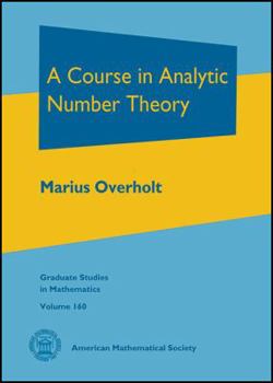Hardcover A Course in Analytic Number Theory (Graduate Studies in Mathematics) Book