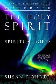 Paperback The Holy Spirit - Spiritual Gifts Workbook: Listening Prayer Applications for Book 1 Book