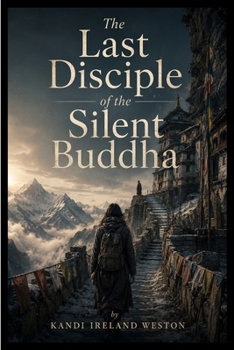 Paperback The Last Disciple of the Silent Buddha Book