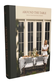 Hardcover Around the Table: Tables and Traditions for Gathering Book