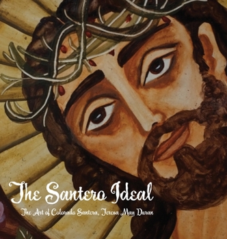 Hardcover The Santero Ideal: The Art of Colorado Santera, Teresa May Duran Book