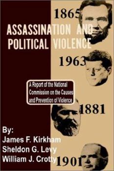 Paperback Assassination and Political Violence: A Report of the National Commission on the Causes and Prevention of Violence Book