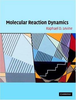 Hardcover Molecular Reaction Dynamics Book