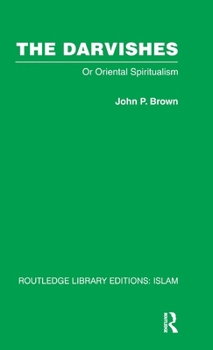 Hardcover The Darvishes: Or Oriental Spiritualism Book