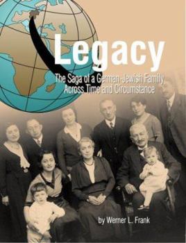 Hardcover Legacy: The Saga of a Jewish German Family Across Time and Circumstance Book