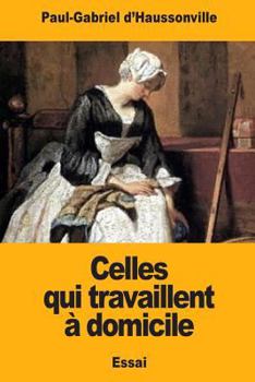 Paperback Celles qui travaillent à domicile [French] Book