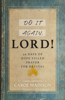Paperback Do It Again, Lord!: 30 Days of Hope-Filled Prayer for Revival Book