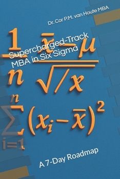 Paperback Supercharged-Track MBA in Six Sigma: A 7-Day Roadmap Book