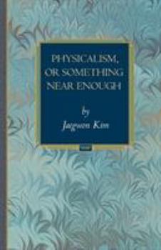 Paperback Physicalism, or Something Near Enough Book