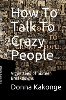 Paperback How To Talk To Crazy People (Second Edition) Book