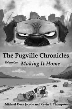 Paperback The Pugville Chronicles: Making It Home Book