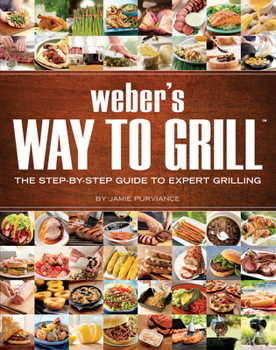 Paperback Weber's Way to Grill: The Step-By-Step Guide to Expert Grilling Book