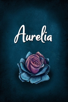 Aurelia: Personalized Name Journal, Lined Notebook with Beautiful Rose Illustration on Blue Cover