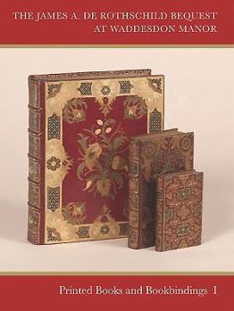 Hardcover The James de Rothschild Bequest at Waddeson Manor: Printed Books and Bookbinding: Two Volume Set Book