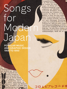 Paperback Songs for Modern Japan: Popular Music and Graphic Design, 1900 to 1950 Book