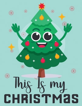 Paperback This is my christmas: Lined writing notebook journal for christmas lists, journal, menus, gifts, and more Book