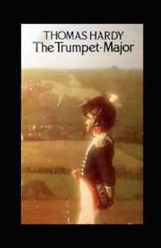 Paperback The Trumpet-Major Annotated Book