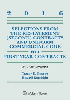 Paperback Selections from the Restatement (Second) and Uniform Commercial Code for First-Year Contracts: Statutory Supplement, 2016 Edition Book