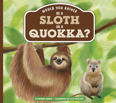 Would You Rather Be a Sloth or a Quokka?