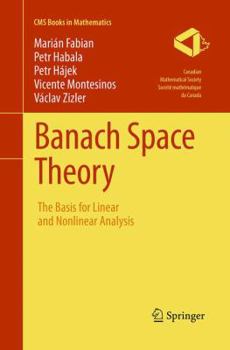 Paperback Banach Space Theory: The Basis for Linear and Nonlinear Analysis Book