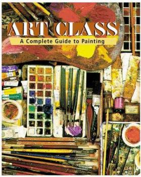 Paperback Art Class: A Complete Guide to Painting Book