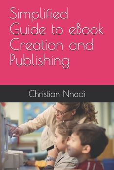Paperback Simplified Guide to eBook Creation and Publication Book