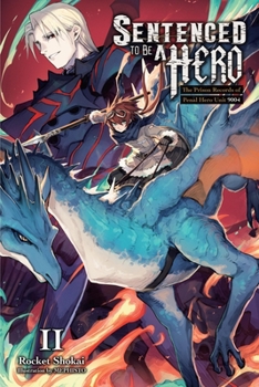 Paperback Sentenced to Be a Hero, Vol. 2 (Light Novel): The Prison Records of Penal Hero Unit 9004 Volume 2 Book