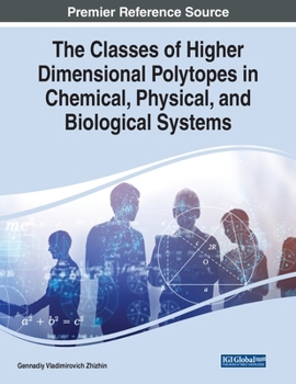 Paperback The Classes of Higher Dimensional Polytopes in Chemical, Physical, and Biological Systems Book