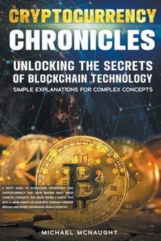 Paperback Cryptocurrency Chronicles: Unlocking The Secrets Of Blockchain Technology Book