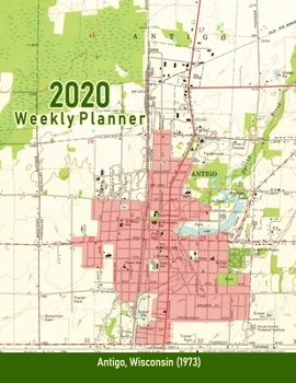 Paperback 2020 Weekly Planner: Antigo, Wisconsin (1973): Vintage Topo Map Cover Book