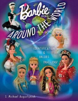 Hardcover Barbie Doll Around the World 1964-2007: Identification & Values Book