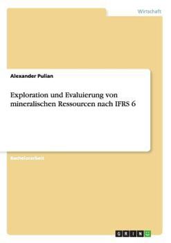 Paperback Exploration und Evaluierung von mineralischen Ressourcen nach IFRS 6 [German] Book