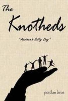 Paperback The Knotheds: Austeen's Salty Day Book