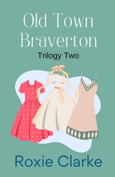 Old Town Braverton Trilogy Two: Bright Fire, Bright Smile, Bright Day (Old Town Braverton Sweet Romance)